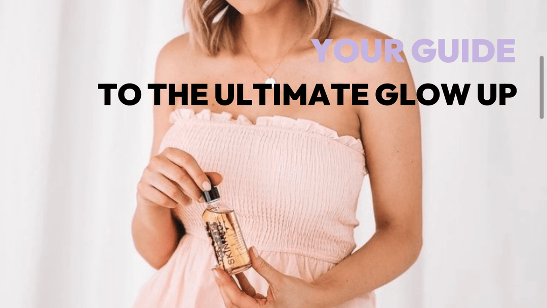 Your guide to the ultimate glow up - SKINNED 